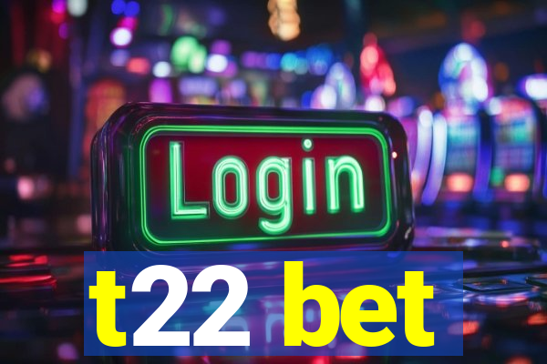 t22 bet